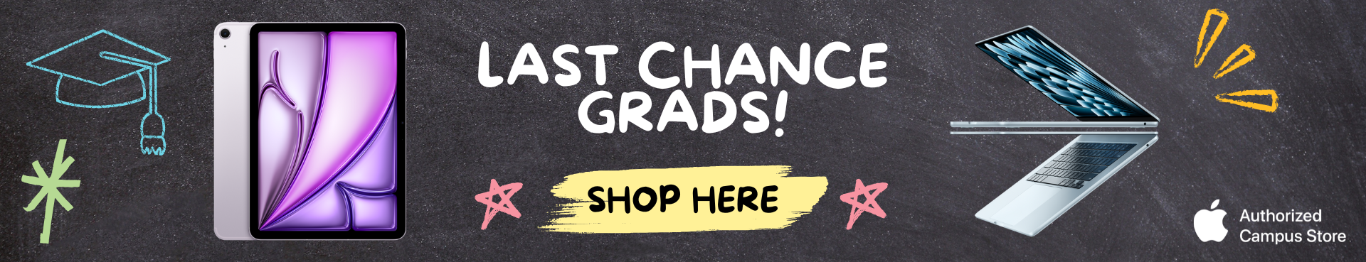 last chance grads! shop here. apple authorized campus store