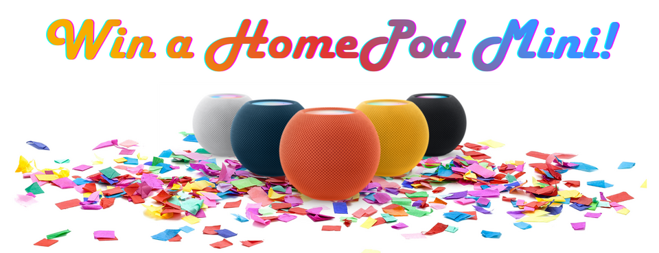 Win a HomePod Mini!