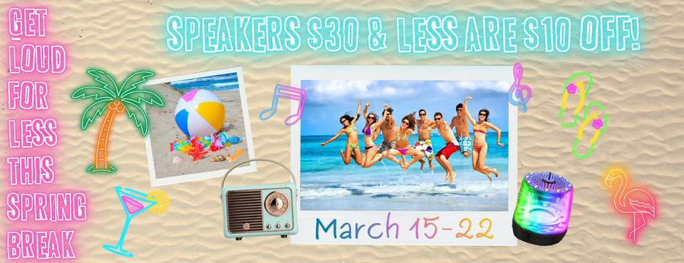 get loud for less this spring break. speakers $30 and less are $10 off! march 15th through march 22nd.